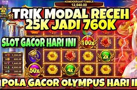 Tools Slot Gacor Modal Receh Hari Ini Trik Gacor Olympus Gratis